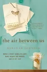 The Air Between Us - Johnson Deborah