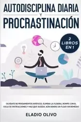 Autodisciplina diaria y procrastinación 2 libros en 1 - Olivo Eladio