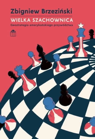 Wielka szachownica. Geostrategia amerykańskiego... - Zbigniew Brzeziński