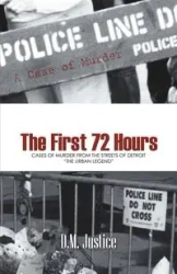 A Case of Murder - The First 72 Hours - Justice D. M.