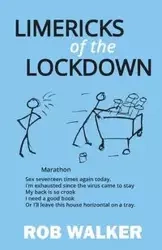 Limericks of the Lockdown - Walker Rob