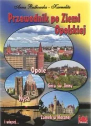 Przewodnik po Ziemi Opolskiej POLSKA - ANNA BĘDKOWSKA-KARMELITA