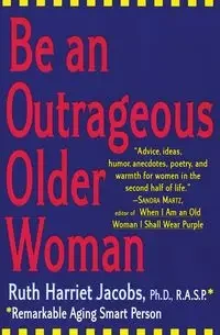 Be an Outrageous Older Woman - Ruth Jacobs H