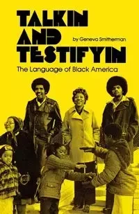 Talkin and Testifyin - Geneva Smitherman