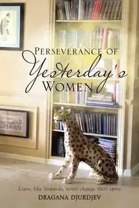 Perseverance of Yesterday's Women - Djurdjev Dragana