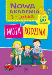 Nowa akademia 3-latka. Moja rodzina - praca zbiorowa