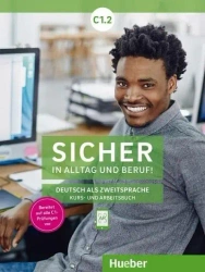 Sicher in Alltag und Beruf! C1.2 KB + AB HUEBER - Susanne Schwalb, Dr. Magdalena Matussek, Dr. Mich