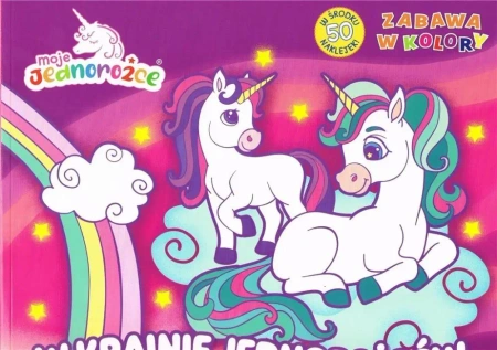 Moje Jednorożce Zabawa w kolory. W krainie... - praca zbiorowa