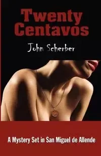 Twenty Centavos - John Scherber
