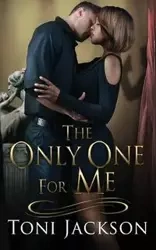 The Only One for Me - Jackson Toni