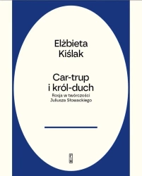 Car-trup i król Duch - Elżbieta Kiślak
