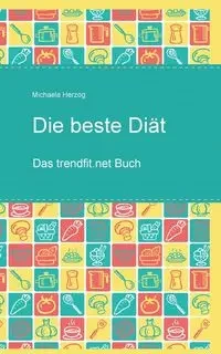 Die beste Diät - Michaela Herzog
