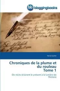 Chroniques de la plume et du rouleau tome 1 - GAILLET-H