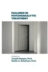 Failures in Psychoanalytic Treatment - Joseph Reppen