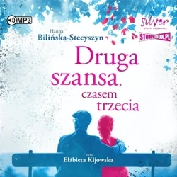 Druga szansa, czasem trzecia audiobook - Hanna Bilińska-Stecyszyn