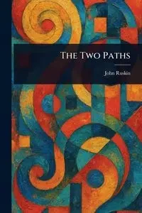 The Two Paths - John Ruskin