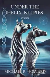 Under the Helix Kelpies - Howard Michael R.
