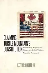 Claiming Turtle Mountain's Constitution - Keith Jr. Richotte