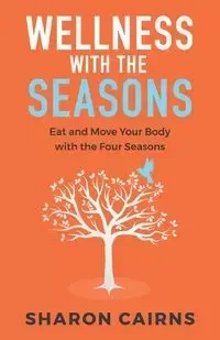 Wellness with the Seasons - Sharon Cairns