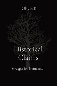Historical Claims - Olivia K