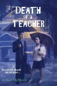 Death of a Teacher - Arthur McShain