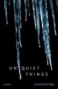 Unquiet Things - May James Davis