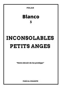 Inconsolables petits anges - Drampe Pascal