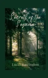 Secrets of the Sequoia - Lucas Harrington