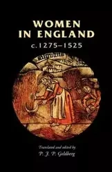 Women in England, 1275-1525 - Goldberg P J P