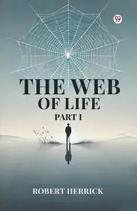 The Web of Life Part I - Robert Herrick