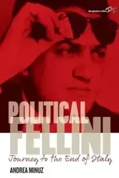 Political Fellini - Andrea Minuz