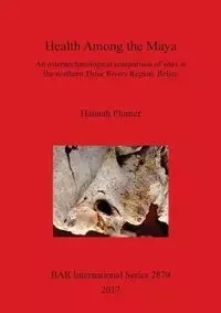 Health Among the Maya - Hannah Plumer