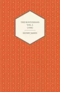 The Bostonians Vol. I. (1886) - Henry James