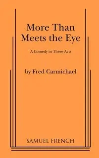 More Than Meets the Eye - Fred Carmichael