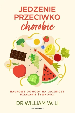 Jedzenie przeciwko chorobie - Dr William Li W.
