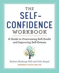 The Self-Confidence Workbook - Barbara Markway
