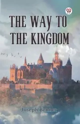 The Way to the Kingdom - Joseph Benner