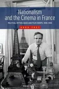 Nationalism and the Cinema in France - Hugo Frey
