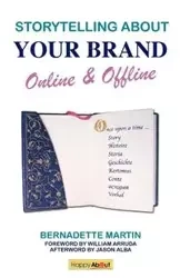 Storytelling About Your Brand Online & Offline - Martin Bernadette
