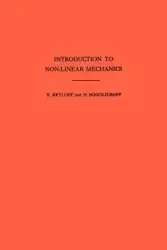 Introduction to Non-Linear Mechanics - Krylov Nikolai Mitrofanovich