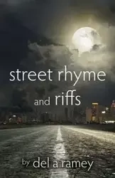 street rhyme and riffs - del ramey a