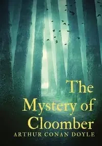 The Mystery of Cloomber - Arthur Conan Doyle
