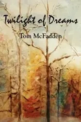 Twilight of Dreams - Tom McFadden