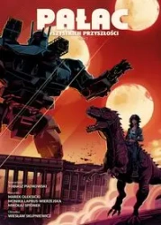Pałac wszystkich przyszłości. Tom 3 - Tobiasz Piątkowski