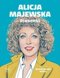 Alicja Majewska. Piosenki. na głos, fortepian... - Włodzimierz Korcz