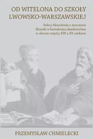 Od Witelona do Szkoły Lwowsko-Warszawskiej - Przemysław Chmielecki