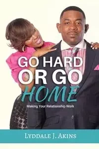 Go HARD or Go Home - Akins Lyddale J