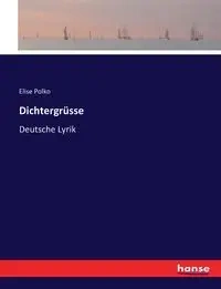 Dichtergrüsse - Elise Polko