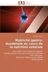 Motricité gastro-duodénale au cours de la nutrition entérale - BOUIN-M