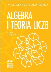 Matematyka olimpijska. Algebra i teoria liczb - Adam Neugebauer